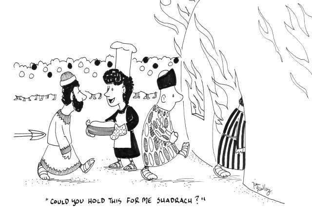 cartoon: "Could you hold this for me, Shadrach?"