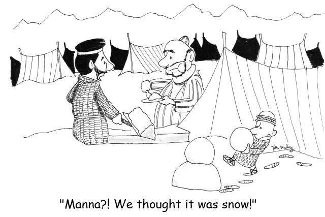 cartoon: "Manna?  We thought it was snow!"